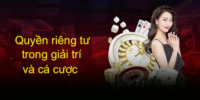 Hoạt động giải trí trực tuyến cần tuân thủ các quy tắc về quyền riêng tư