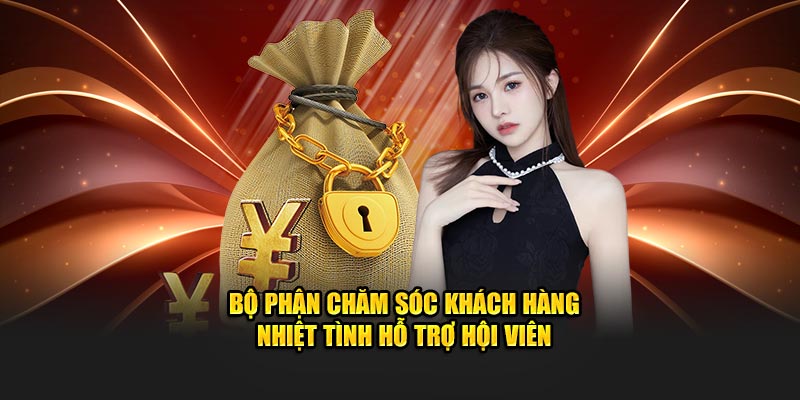 Bộ phận chăm sóc khách hàng nhiệt tình hỗ trợ hội viên 