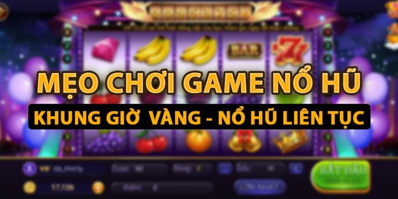 Bí quyết săn thưởng nổ hũ hiệu quả tại U888