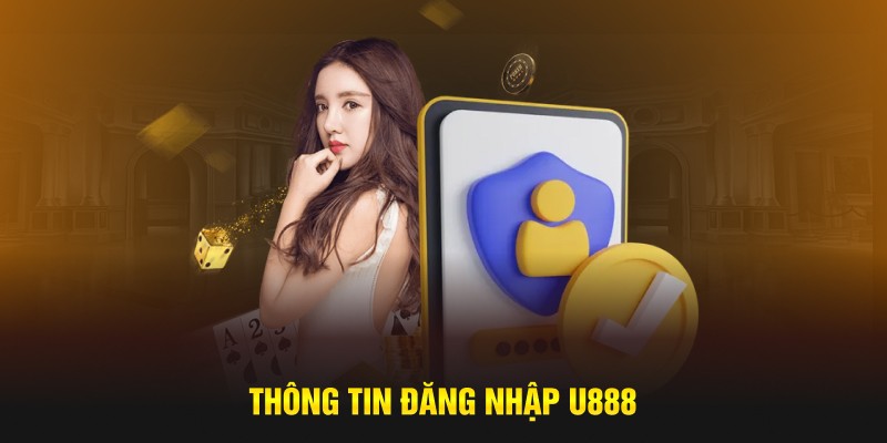 Thông tin đăng nhập U888